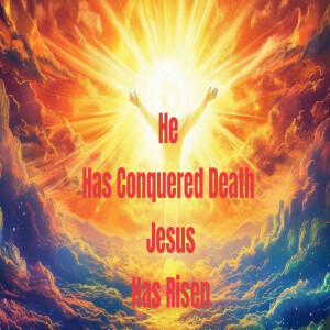 The Death and Resurrection of Jesus - Easter 2025