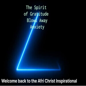 The Spirit of Gratitude Blows away Anxiety