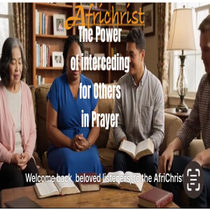 God’s Power is Embedded in our Intercessory Prayers