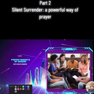 Praying with the Power of Silent Surrender PART 2
