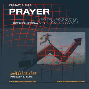 Prayer that results in powerful exponential replication and growth