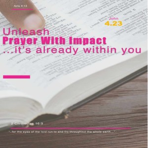 Unleash Prayer With Impact already within you