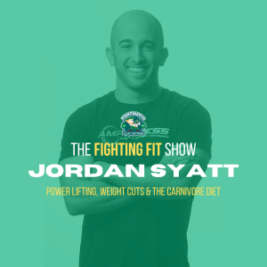 Jordan Syatt | Power Lifting, Weight Cuts & the Carnivore Diet