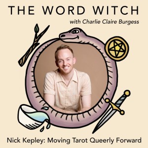 Moving Tarot Queerly Forward with Nick Kepley