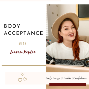 Ep. 103: My Journey through Body Acceptance