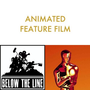 S18 - Ep 5 - 96th Oscars - Animated Feature