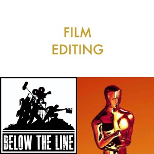 S18 - Ep 9 - 96th Oscars - Film Editing