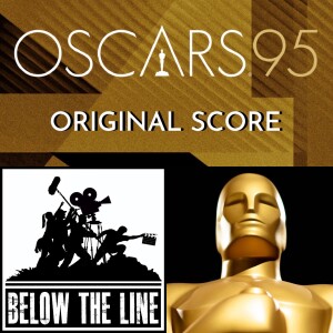 S15 - Ep 7 - 95th Oscars - Original Score