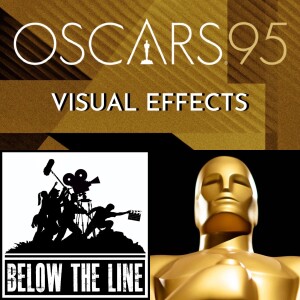 S15 - Ep 2 - 95th Oscars - Visual Effects