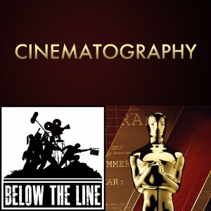 Season 4 - Ep 9 - Oscars - Cinematography