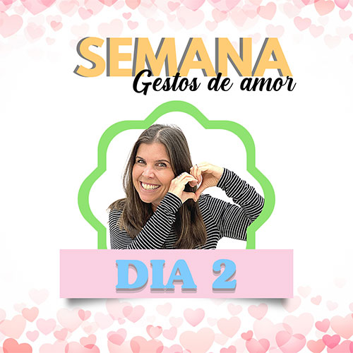 Semana Gestos de Amor - Dia 2