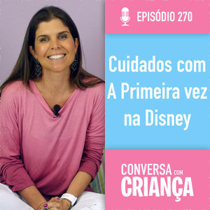 Cuidados com a primeira vez na Disney