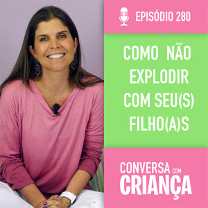 Como não explodir com seus filhos