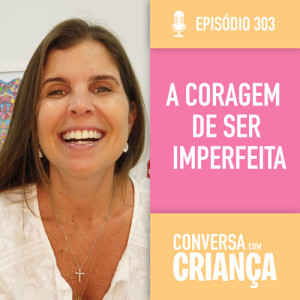 A coragem de ser impefeita