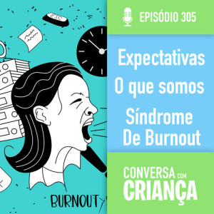 Expectativas, o que somos e a Síndrome de Burnout