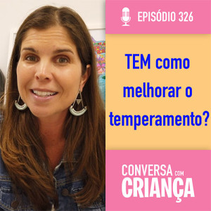 Tem como melhorar o temperamento?