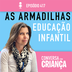 As armadilhas da educação infantil