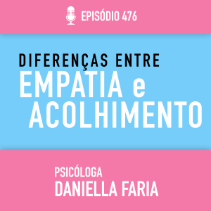 Quais são as Diferenças entre Empatia E Acolhimento