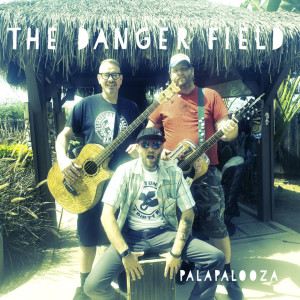 Palapalooza - The Danger Field