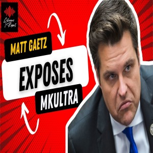 Matt Gaetz, MKULTRA METHODS DIRECTLY EXPOSED!