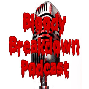 Bloody Breakdown Podcast (Episode 2)