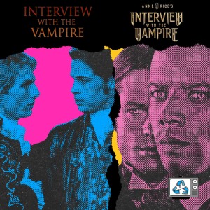 Interview with a Vampire (1994 & 2022) - Big Vampire Energy