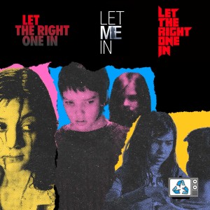 Let the Right One In (2008 & 2022) and Let Me In - She’s grooming them into her familiars
