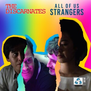 All of Us Strangers & The Discarnates - Two very different ghost stories