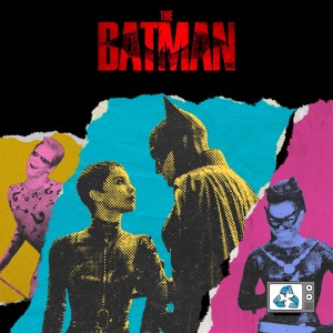 The Batman - Everyone in Gotham is an orphan (with MacKenzie Green)