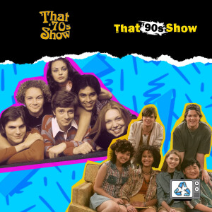 That 70s Show and That 90s Show - It’s giving Disney Channel