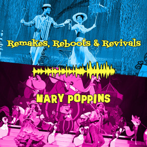 A Bang History - Mary Poppins & Mary Poppins Returns