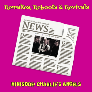 Minisode Monday - Charlie's Angels 