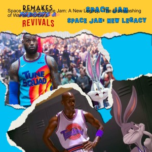 Space Jam and Space Jam: A New Legacy - The Brainwashing of Warner Brothers