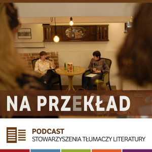 34. Anna Sawicka o tłumaczeniu Jaume Cabrégo i literatury katalońskiej