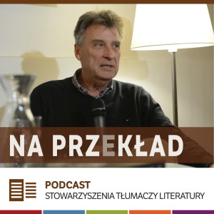 55. Charles S. Kraszewski: Tłumaczenie klasyki polskiej na angielski