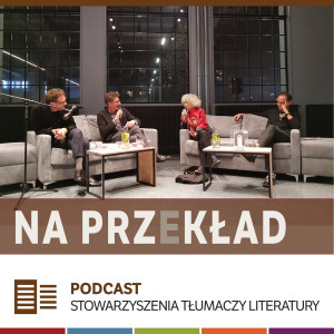 69. Maryna Ochab i Tomasz Swoboda o tłumaczeniu 