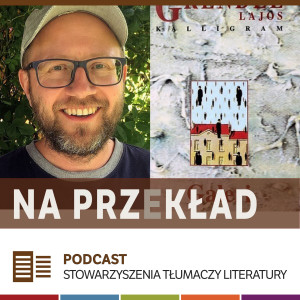 90. Miłosz Waligórski o powieści "Galeri" Lajosa Grendela (MDT 2020)