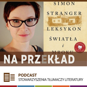 82. Katarzyna Tunkiel o "Leksykonie światła i mroku" Simona Strangera (MDT 2020)