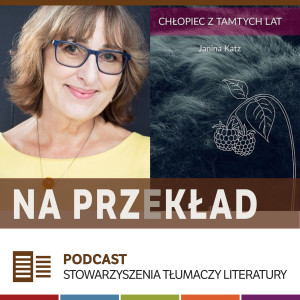 98. Bogusława Sochańska o "Chłopcu z tamtych lat" Janiny Katz (MDT 2020)