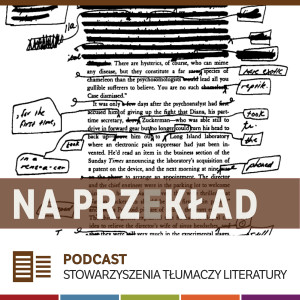 113. Redaktorzy o tłumaczach: Kamila Buchalska, Dominika Cieśla-Szymańska i Piotr Chojnacki