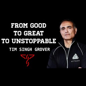 Tim S. Grover - Michael Jordan & Kobe Bryant's Trainer: From Good to Great to Unstoppable; Connecting Elite Performance with Mental Health