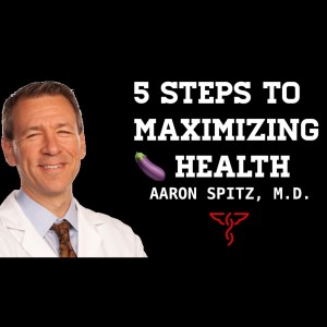 Aaron Spitz, M.D. - 5 Steps to Maximizing Penis Health