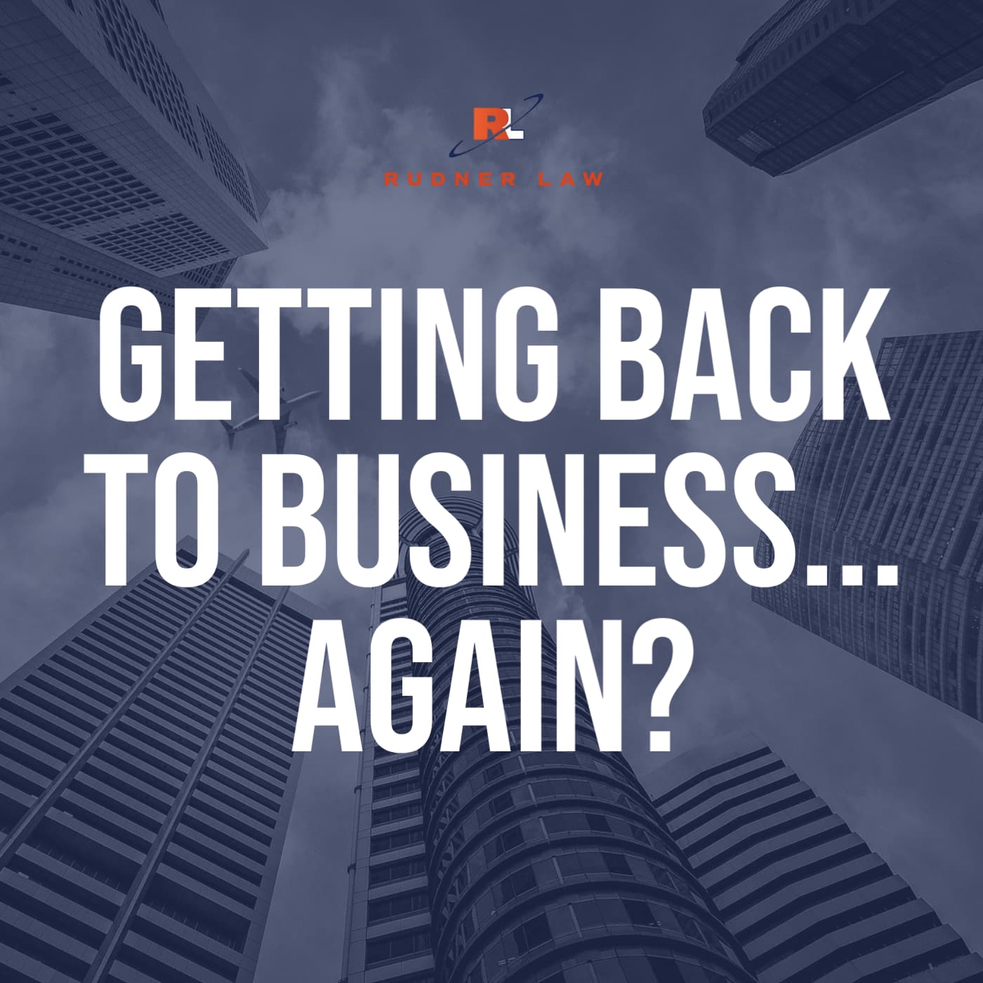 Getting Back to Business… Again?