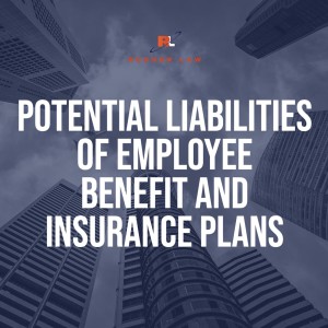 Potential Liabilities of Employee Benefit and Insurance Plans