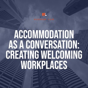 Accommodation as a Conversation: Creating Welcoming Workplaces