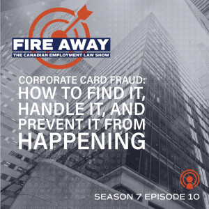 Corporate Card Fraud: How to Find It, Handle It, and Prevent it From Happening • Fire Away E10