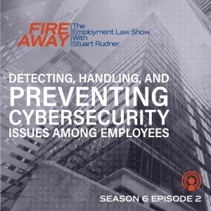Fire Away: Detecting, handling, and preventing cybersecurity issues among employees.