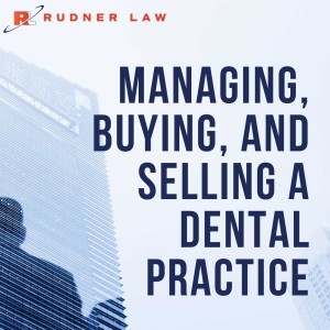 Fire Away - Managing, Buying, and Selling A Dental Practice