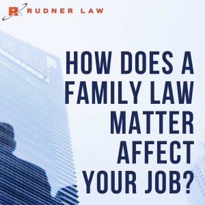 Video: Fire Away - How Does A Family Law Matter Affect Your Job?
