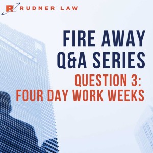 Fire Away Q&A Series, Question 3: Four Day Work Weeks